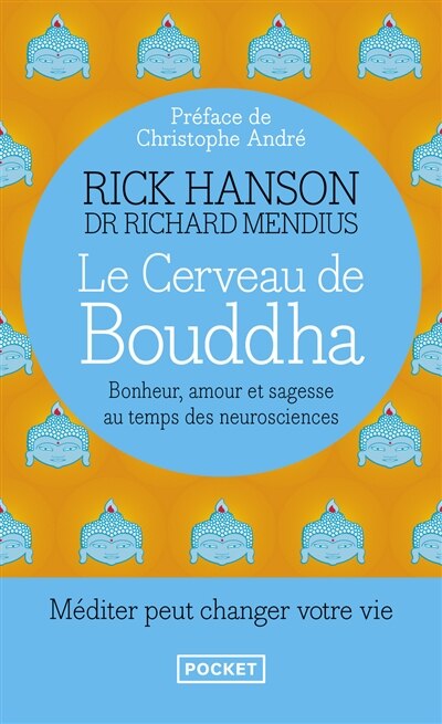 Le cerveau de Bouddha: bonheur, amour et sagesse au temps des neurosciences