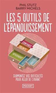 Les 5 outils de l'épanouissement: surmontez vos difficultés pour aller de l'avant