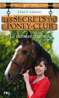 Les secrets du poney club tome 12 le dernier tournoi