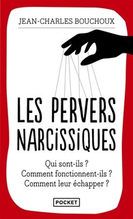 Couverture_Les pervers narcissiques : qui sont-ils ? Comment fonctionnent-ils ? Comment leur échapper ?