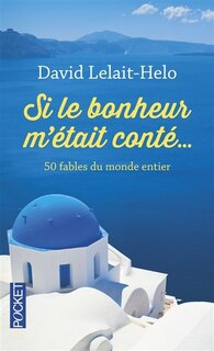 Front cover_Si le bonheur m'était conté... : 50 fables du monde entier