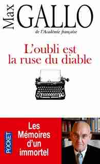 L'oubli est la ruse du diable de MAX GALLO