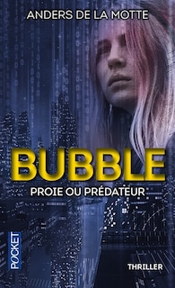 Front cover_Bubble : proie ou prédateur