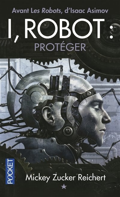 Couverture_I, robot : la véritable histoire de Susan Calvin, Vol. 1. Protéger