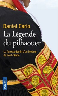 Couverture_La légende du pilhaouer : le funeste destin d'un brodeur de Pont-l'Abbé