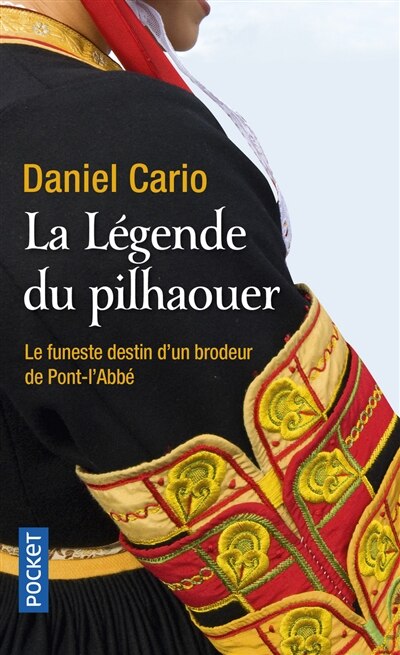 Couverture_La légende du pilhaouer : le funeste destin d'un brodeur de Pont-l'Abbé