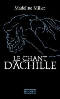 Le chant d'Achille by Madeline Miller