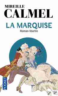 La marquise de Sade de Mireille Calmel
