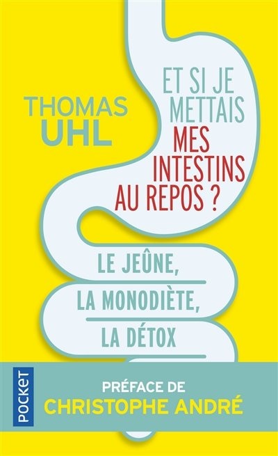 Front cover_Et si je mettais mes intestins au repos ? : le jeûne, la mono-diète, la détox : les 3 clés de la vitalité