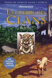 Couverture_La guerre des clans. Etoile du Tigre et Sacha, Vol. 2. En fuite !