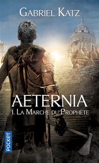 Aeternia tome 1 La marche du prophète