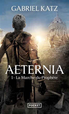 Aeternia tome 1 La marche du prophète