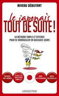 Front cover_Le japonais tout de suite ! : pour être rapidement opérationnel