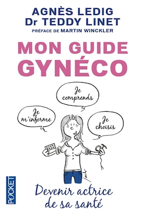 Mon guide gynéco: devenir actrice de sa santé