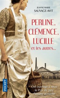Couverture_Perline, Clémence, Lucille et les autres... : des vies de femmes dans la Grande Guerre