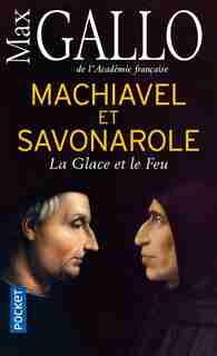 Machiavel et Savonarole de MAX GALLO