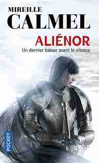 Aliénor Dernier baiser avant le silence de Mireille Calmel