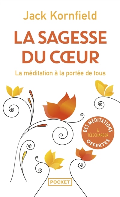 La sagesse du coeur: la méditation à la portée de tous