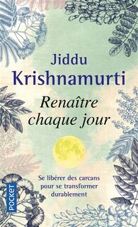 Renaître chaque jour: s'accorder au diapason de la vie