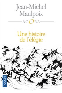 Front cover_Une histoire de l'élégie : poétique, histoire, anthologie
