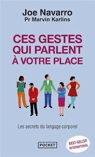 Ces gestes qui parlent à votre place: les secrets du langage corporel