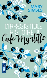 Couverture_L'irrésistible histoire du Café Myrtille