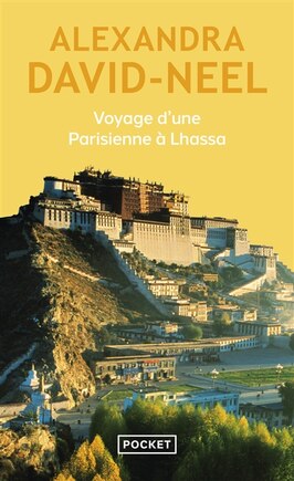 Voyage d'une Parisienne à Lhassa: à pied et en mendiant de la Chine à l'Inde à travers le Thibet