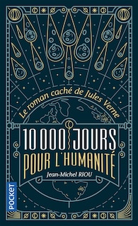 Front cover_10.000 jours pour l'humanité : le roman caché de Jules Verne