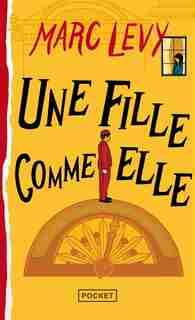 UNE FILLE COMME ELLE de Marc Levy