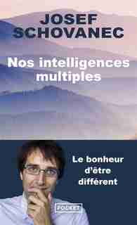 NOS INTELLIGENCES MULTIPLES de Josef Schovanec