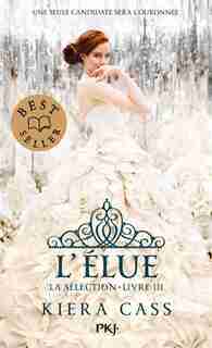 La Selection Tome 3 de Kiera Cass