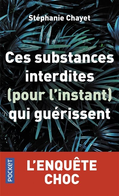 Front cover_Ces substances interdites (pour l'instant) qui guérissent