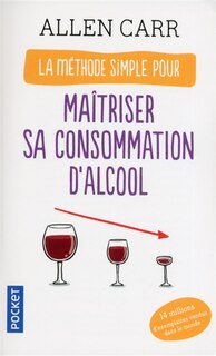 Front cover_La méthode simple pour maîtriser sa consommation d'alcool
