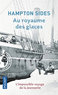 Au royaume des glaces: l'impossible voyage de la Jeannette