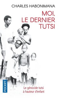 Couverture_Moi, le dernier Tutsi : le génocide tutsi à hauteur d'enfant