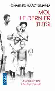 Moi, le dernier Tutsi de CHARLES HABONIMANA