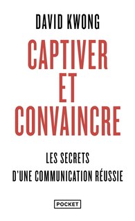 Front cover_Captiver et convaincre : 7 principes qui changent tout