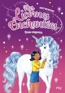 Front cover_Mes licornes enchantees tome 02 : brise argente et le sortilege celeste