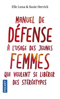 Front cover_Manuel de défense à l'usage des jeunes femmes qui veulent se libérer des stéréotypes
