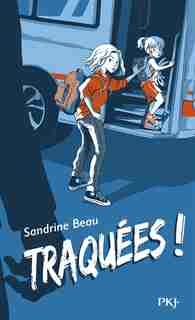 Traquées ! de Sandrine Beau