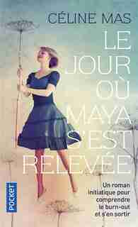 Le jour où Maya s'est relevée de Celine Mas