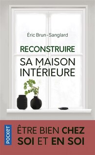 Couverture_Reconstruire sa maison intérieure : être bien chez soi et en soi
