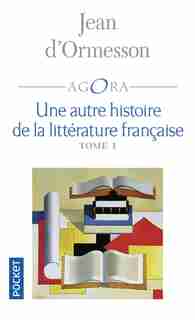 Une autre histoire de la littérature Tome 1 de JEAN D'ORMESSON