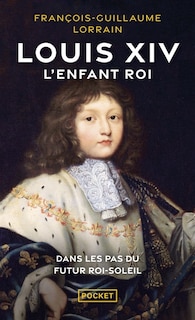 Couverture_Louis XIV, l'enfant roi