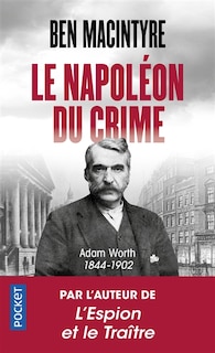Front cover_Le Napoléon du crime : Adam Worth : 1844-1902