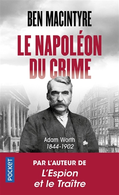 Front cover_Le Napoléon du crime : Adam Worth : 1844-1902