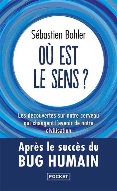 Couverture_Où est le sens ? : les découvertes sur notre cerveau qui changent l'avenir de notre civilisation