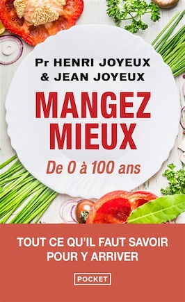 Mangez mieux: de 0 à 100 ans