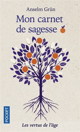 Mon carnet de sagesse: les vertus de l'âge