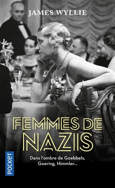Front cover_Femmes de nazis : dans l'ombre de Goebbels, Goering, Himmler...